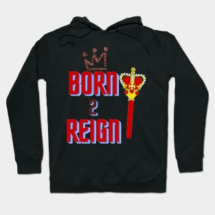 Born 2 Reign, Mug, Mask, Pin Hoodie